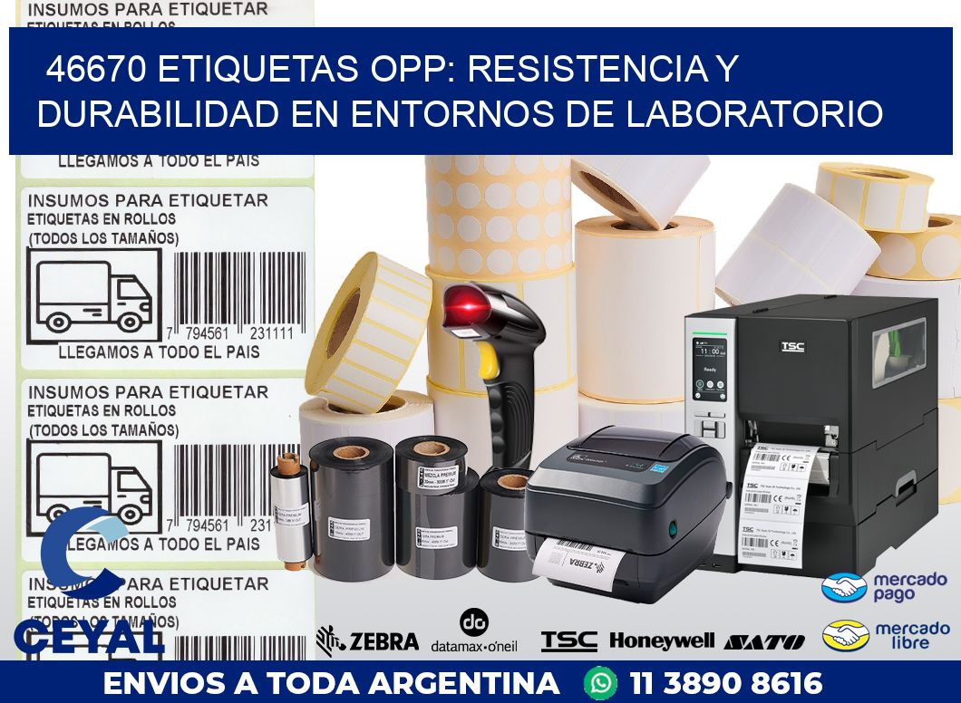 46670 ETIQUETAS OPP: RESISTENCIA Y DURABILIDAD EN ENTORNOS DE LABORATORIO