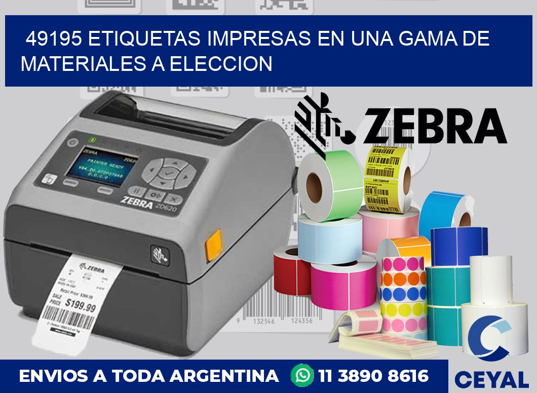 49195 ETIQUETAS IMPRESAS EN UNA GAMA DE MATERIALES A ELECCION