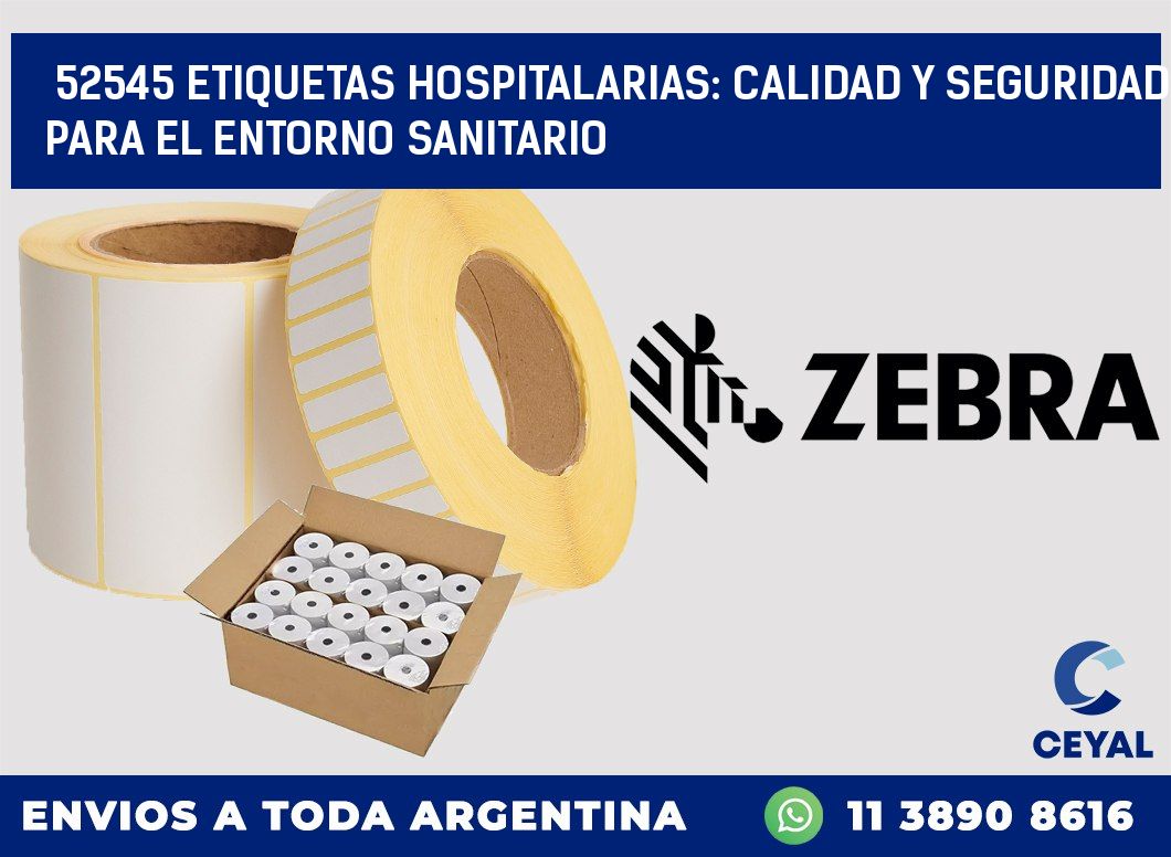 52545 ETIQUETAS HOSPITALARIAS: CALIDAD Y SEGURIDAD PARA EL ENTORNO SANITARIO