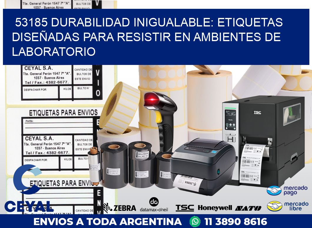 53185 DURABILIDAD INIGUALABLE: ETIQUETAS DISEÑADAS PARA RESISTIR EN AMBIENTES DE LABORATORIO