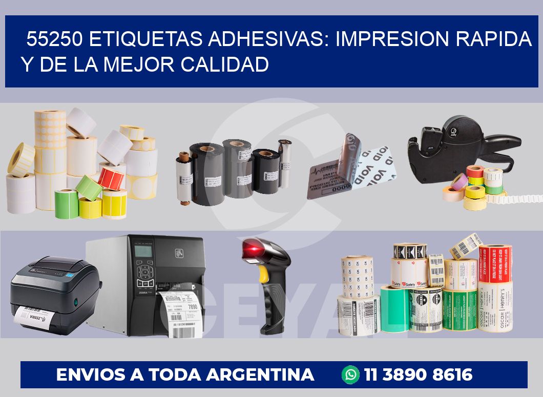 55250 ETIQUETAS ADHESIVAS: IMPRESION RAPIDA Y DE LA MEJOR CALIDAD