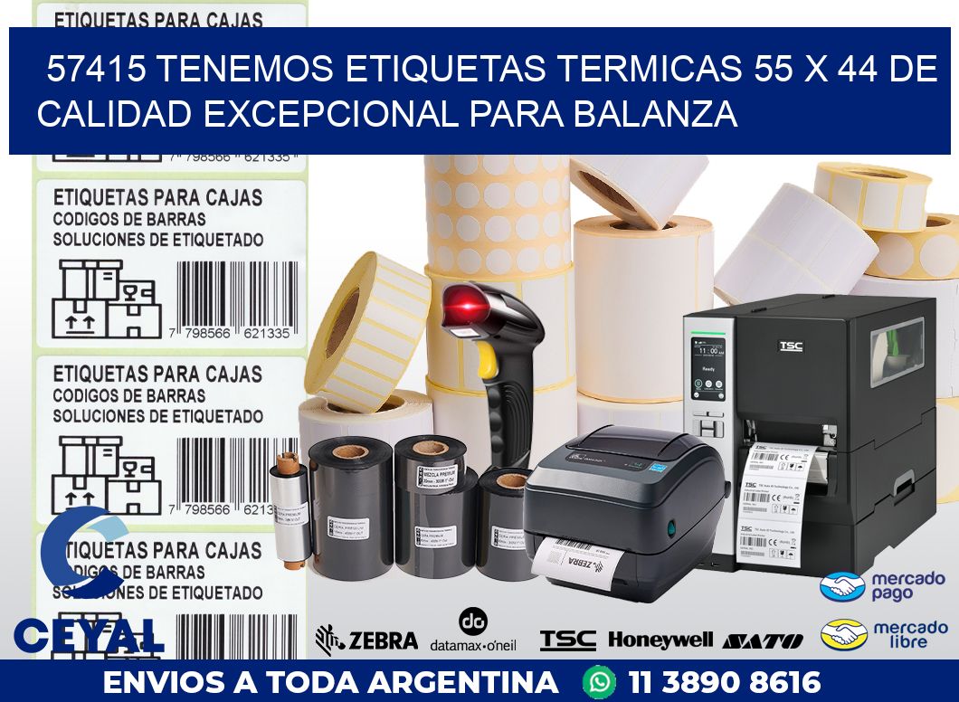 57415 TENEMOS ETIQUETAS TERMICAS 55 X 44 DE CALIDAD EXCEPCIONAL PARA BALANZA