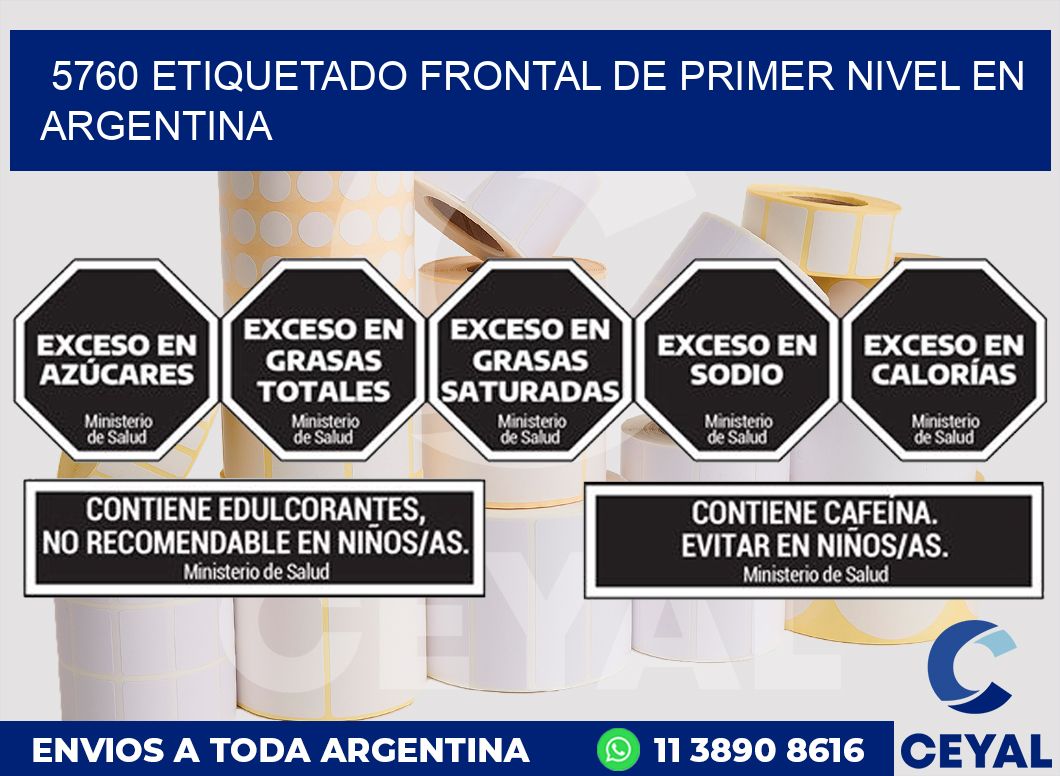 5760 ETIQUETADO FRONTAL DE PRIMER NIVEL EN ARGENTINA