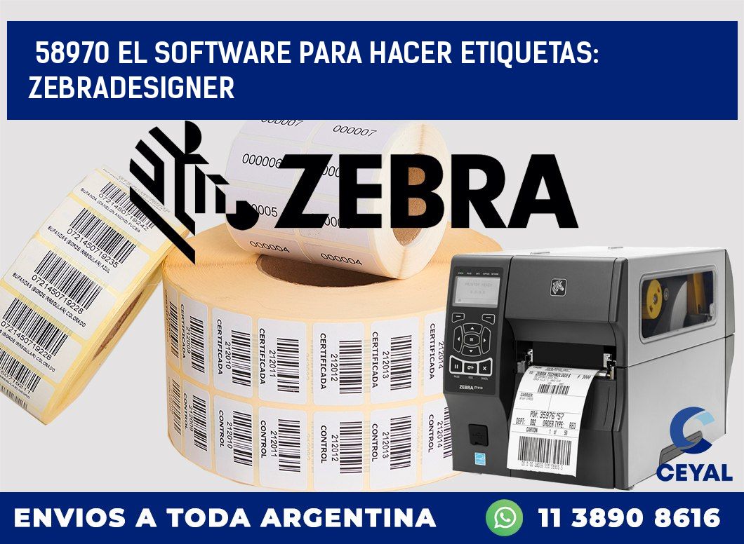 58970 EL SOFTWARE PARA HACER ETIQUETAS: ZEBRADESIGNER