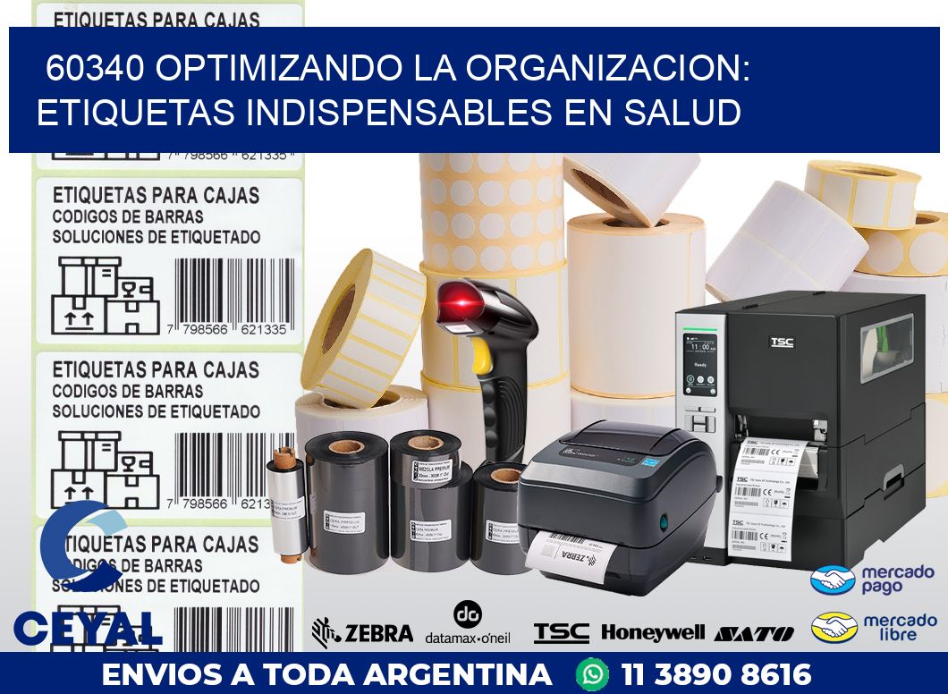 60340 OPTIMIZANDO LA ORGANIZACION: ETIQUETAS INDISPENSABLES EN SALUD