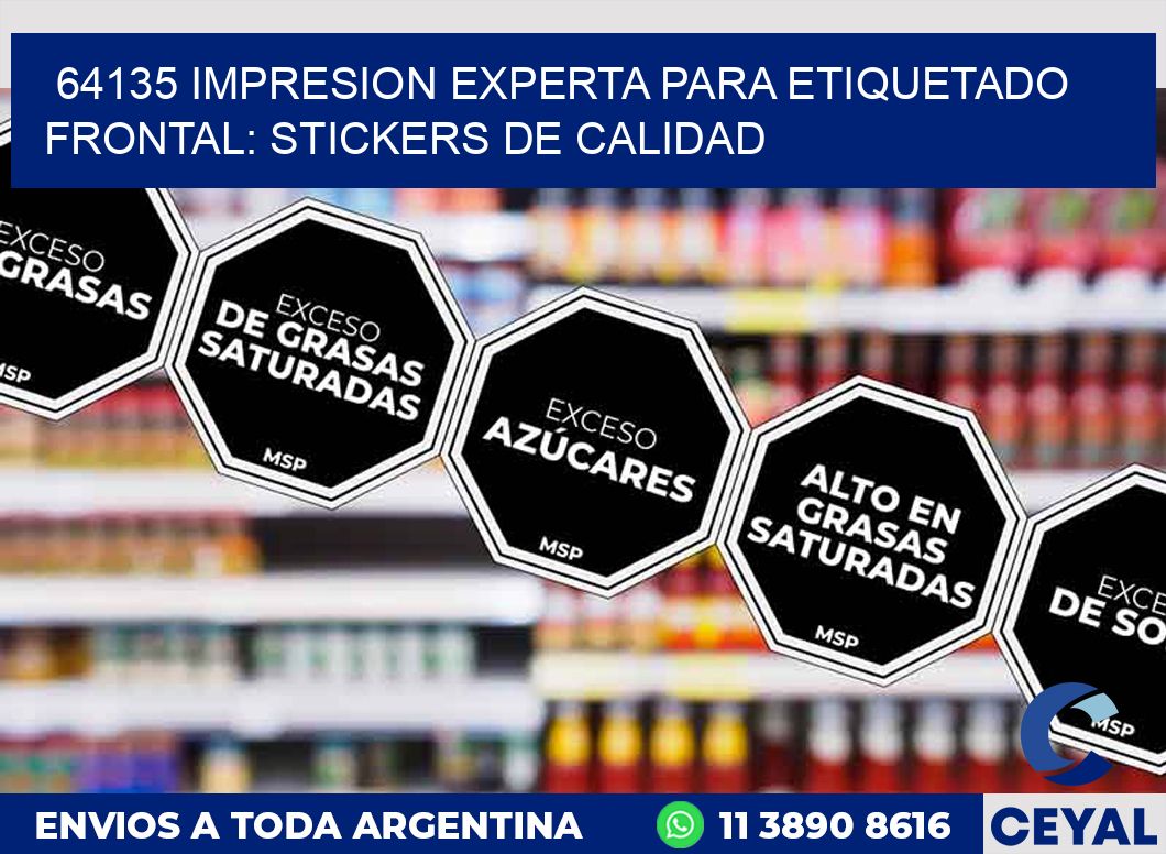 64135 IMPRESION EXPERTA PARA ETIQUETADO FRONTAL: STICKERS DE CALIDAD