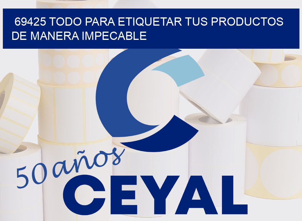 69425 TODO PARA ETIQUETAR TUS PRODUCTOS DE MANERA IMPECABLE