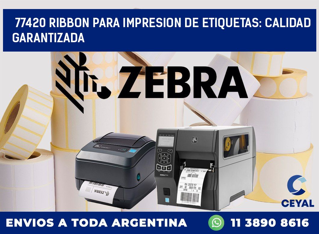 77420 RIBBON PARA IMPRESION DE ETIQUETAS: CALIDAD GARANTIZADA