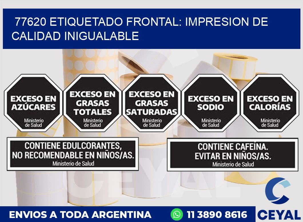 77620 ETIQUETADO FRONTAL: IMPRESION DE CALIDAD INIGUALABLE