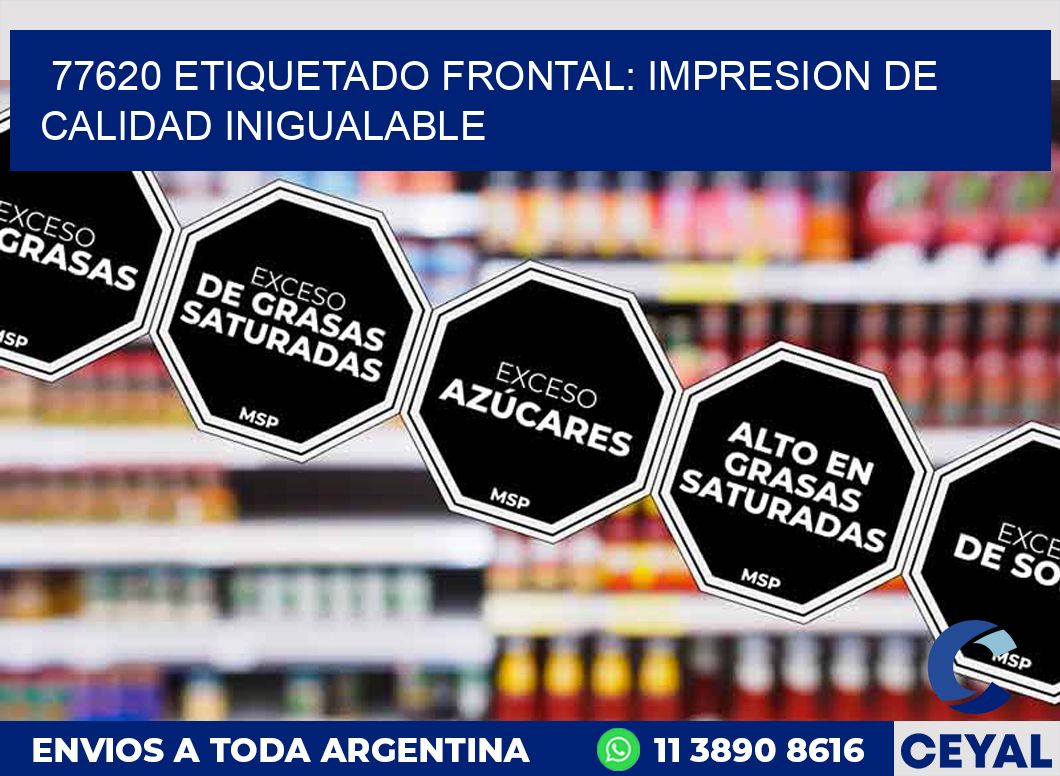 77620 ETIQUETADO FRONTAL: IMPRESION DE CALIDAD INIGUALABLE