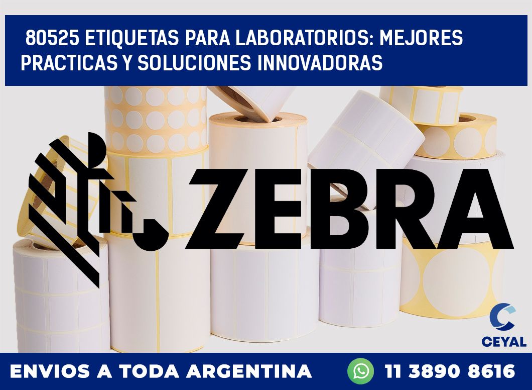 80525 ETIQUETAS PARA LABORATORIOS: MEJORES PRACTICAS Y SOLUCIONES INNOVADORAS