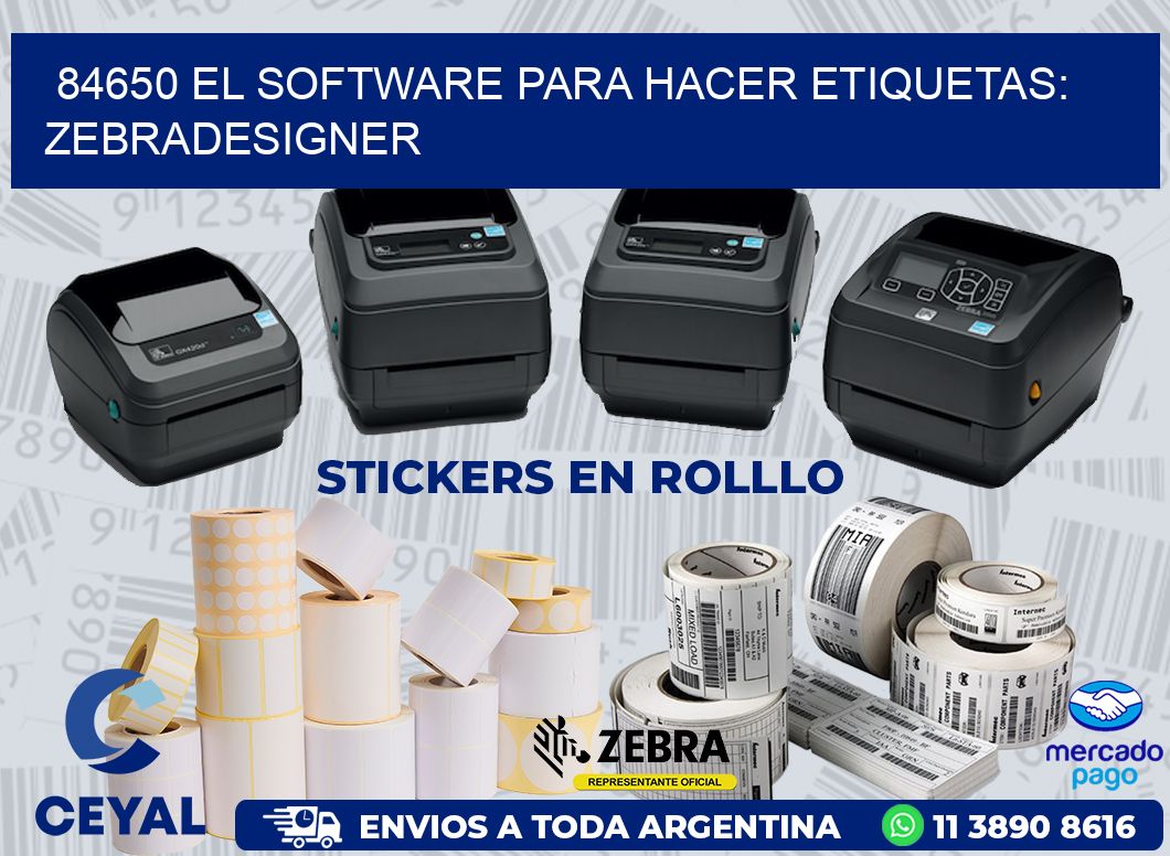 84650 EL SOFTWARE PARA HACER ETIQUETAS: ZEBRADESIGNER