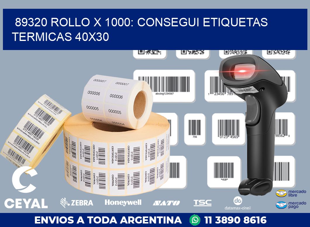 89320 ROLLO X 1000: CONSEGUI ETIQUETAS TERMICAS 40X30