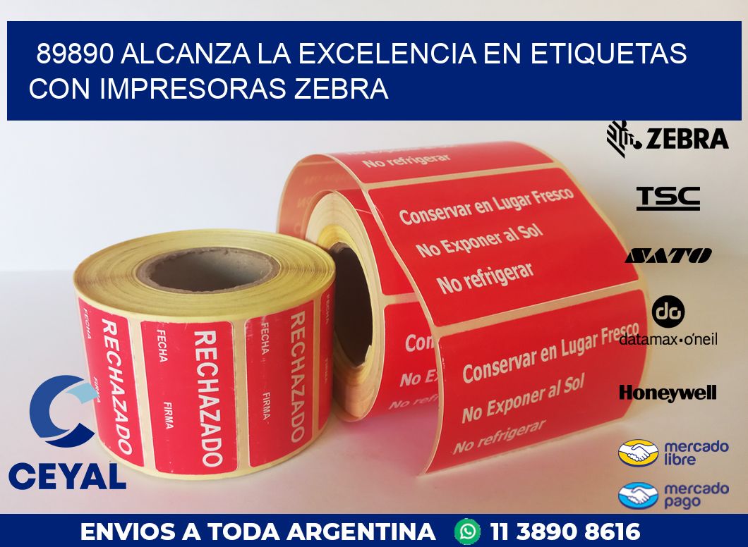 89890 ALCANZA LA EXCELENCIA EN ETIQUETAS CON IMPRESORAS ZEBRA