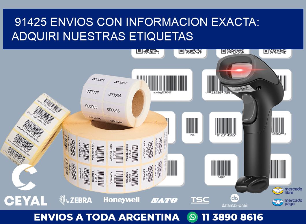 91425 ENVIOS CON INFORMACION EXACTA: ADQUIRI NUESTRAS ETIQUETAS