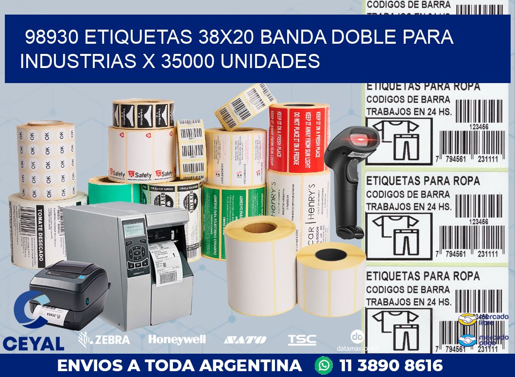 98930 ETIQUETAS 38X20 BANDA DOBLE PARA INDUSTRIAS X 35000 UNIDADES