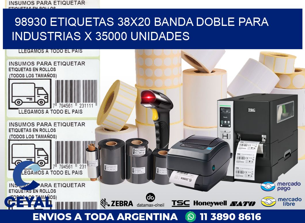 98930 ETIQUETAS 38X20 BANDA DOBLE PARA INDUSTRIAS X 35000 UNIDADES