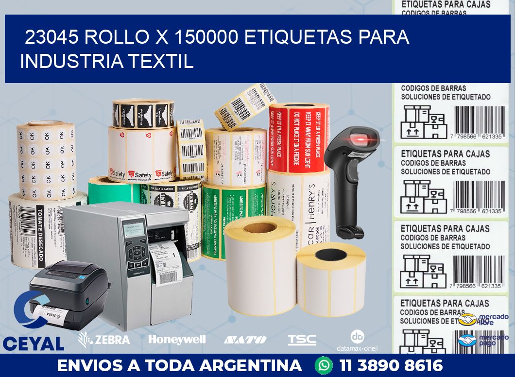 23045 ROLLO X 150000 ETIQUETAS PARA INDUSTRIA TEXTIL