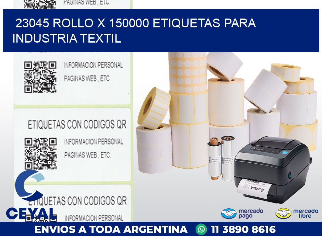 23045 ROLLO X 150000 ETIQUETAS PARA INDUSTRIA TEXTIL