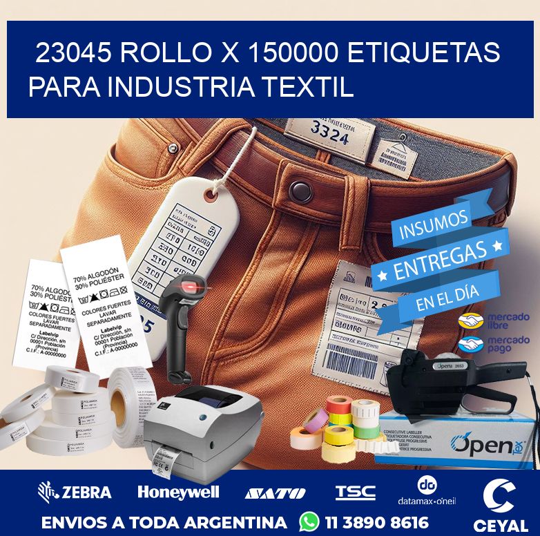 23045 ROLLO X 150000 ETIQUETAS PARA INDUSTRIA TEXTIL