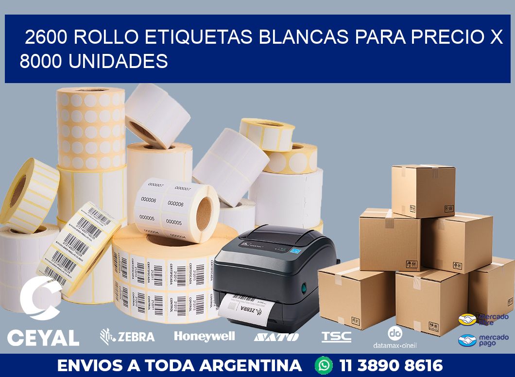 2600 ROLLO ETIQUETAS BLANCAS PARA PRECIO X 8000 UNIDADES