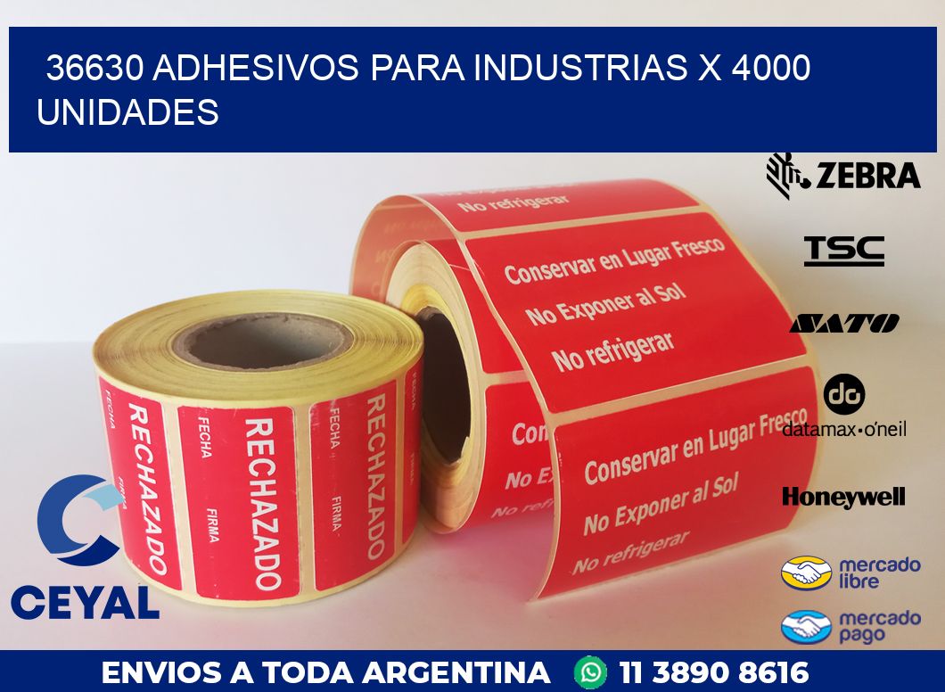 36630 ADHESIVOS PARA INDUSTRIAS X 4000 UNIDADES
