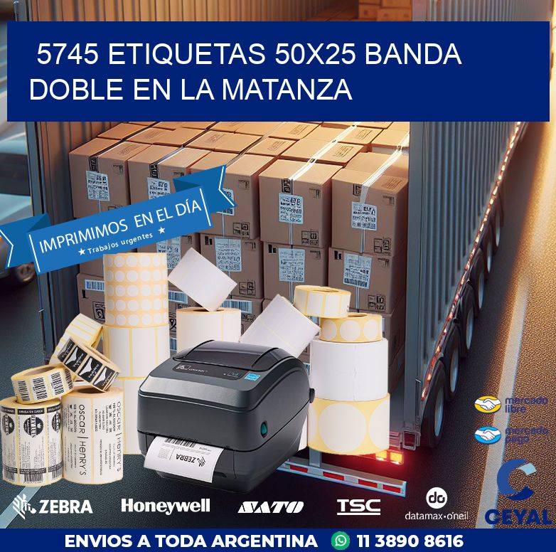 5745 ETIQUETAS 50X25 BANDA DOBLE EN LA MATANZA