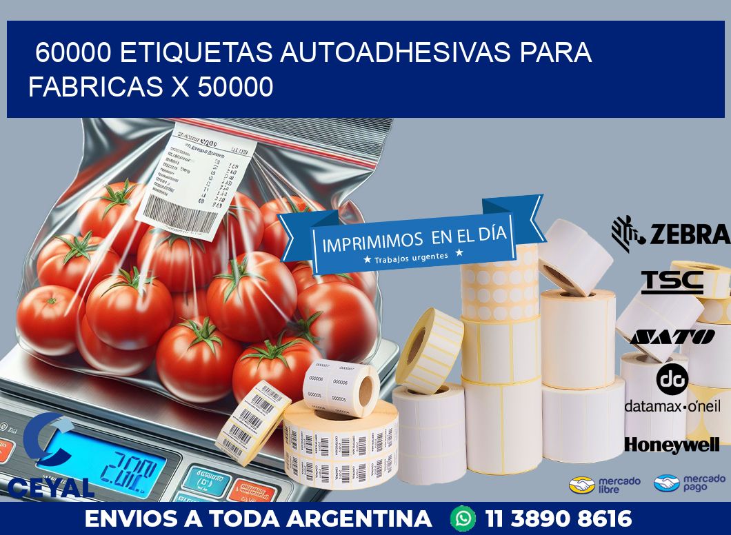 60000 ETIQUETAS AUTOADHESIVAS PARA FABRICAS X 50000