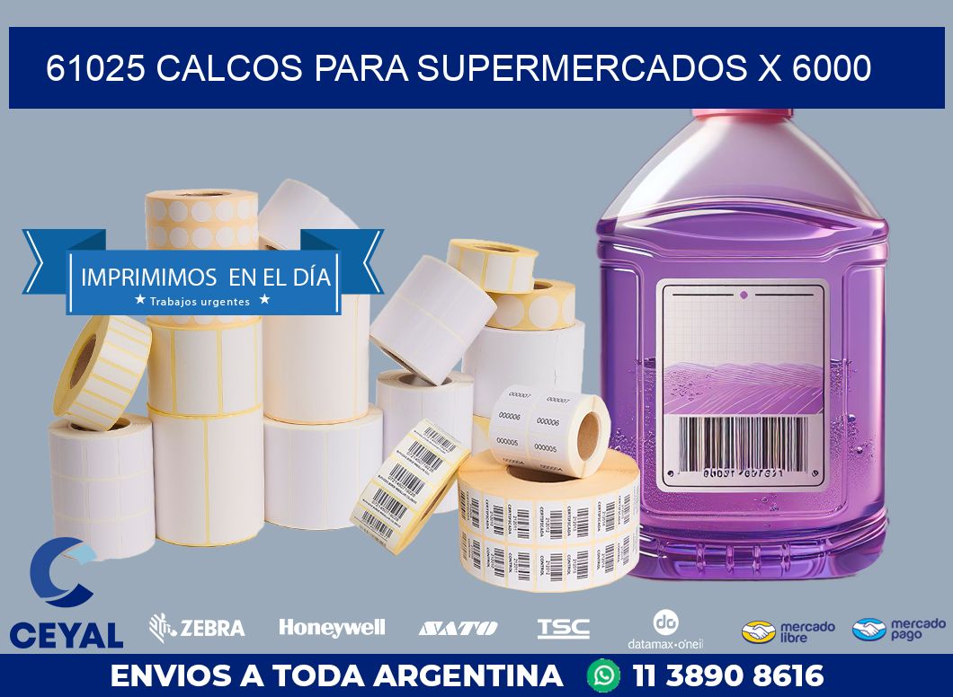 61025 CALCOS PARA SUPERMERCADOS X 6000