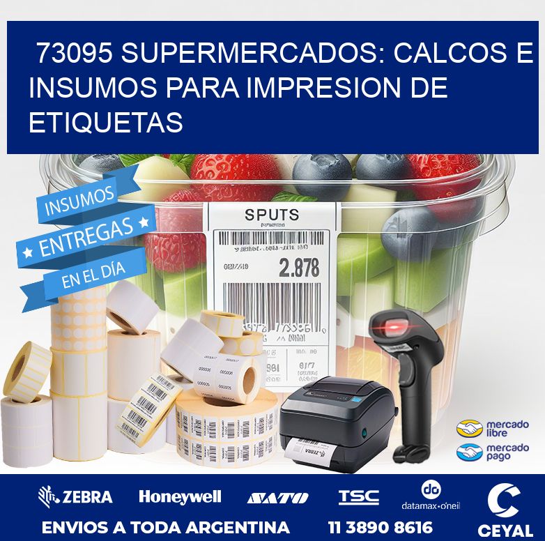 73095 SUPERMERCADOS: CALCOS E INSUMOS PARA IMPRESION DE ETIQUETAS