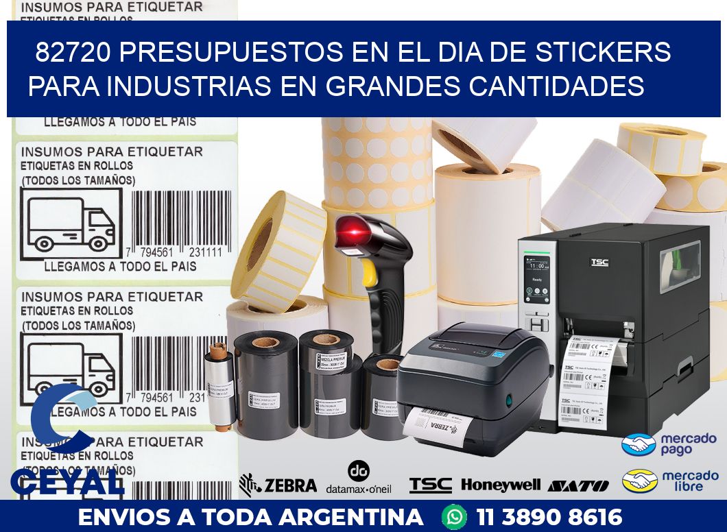 82720 PRESUPUESTOS EN EL DIA DE STICKERS PARA INDUSTRIAS EN GRANDES CANTIDADES