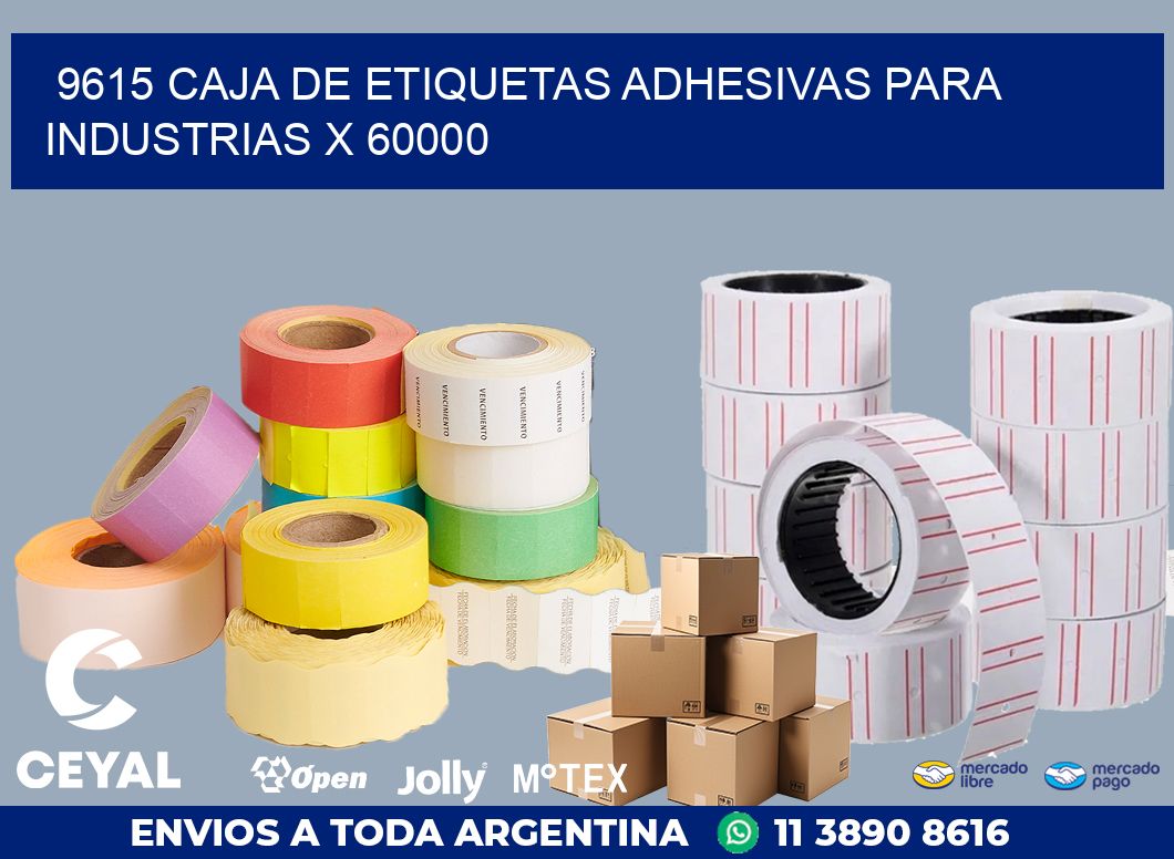 9615 CAJA DE ETIQUETAS ADHESIVAS PARA INDUSTRIAS X 60000