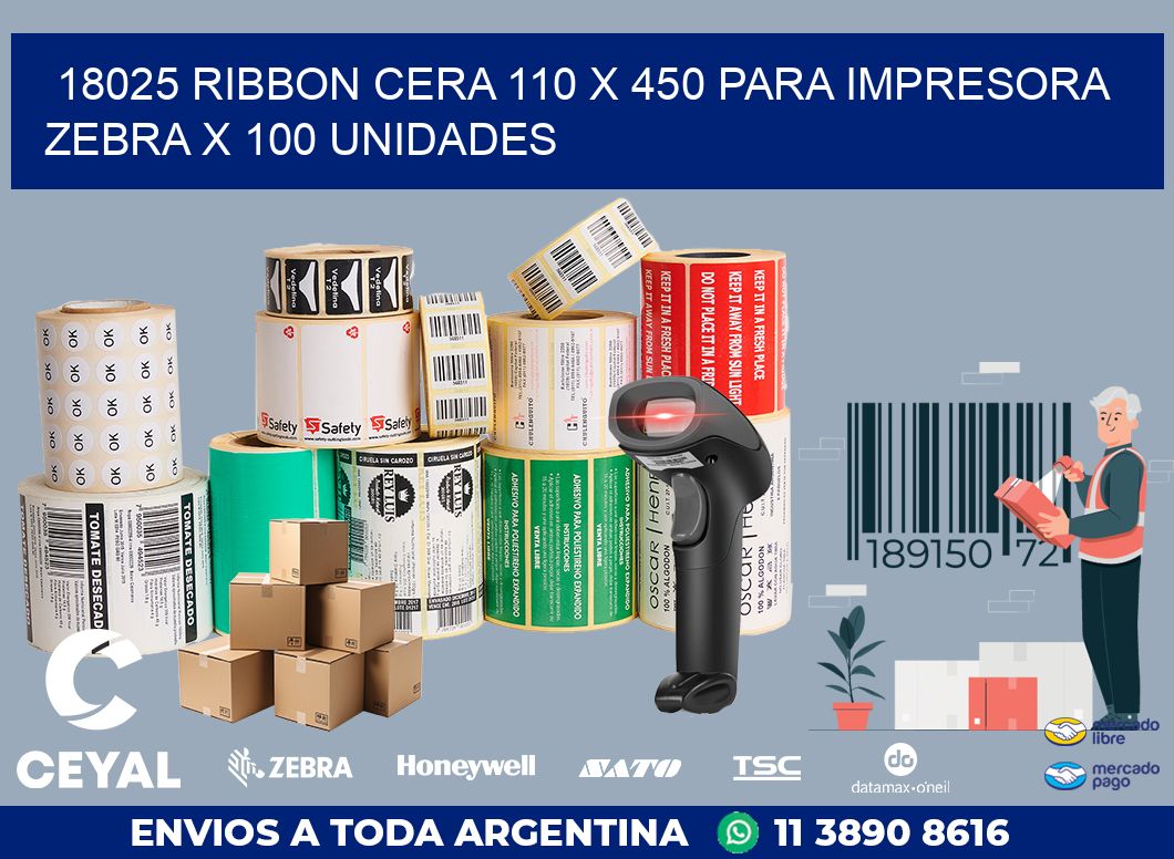 18025 RIBBON CERA 110 X 450 PARA IMPRESORA ZEBRA X 100 UNIDADES