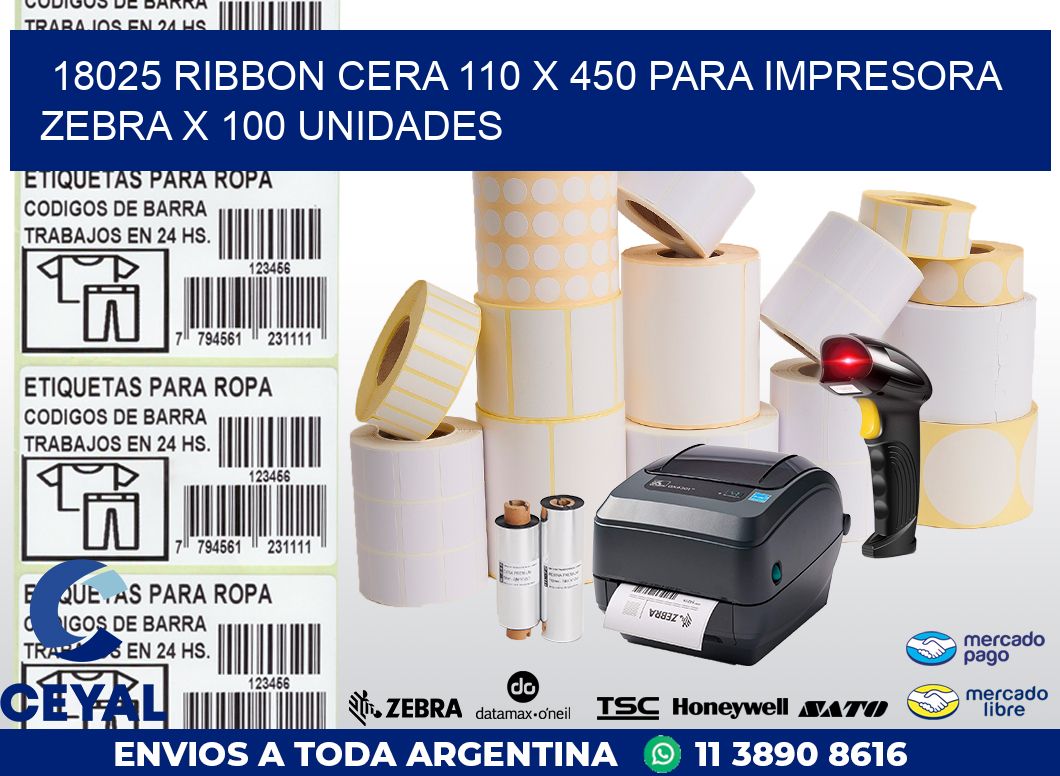 18025 RIBBON CERA 110 X 450 PARA IMPRESORA ZEBRA X 100 UNIDADES