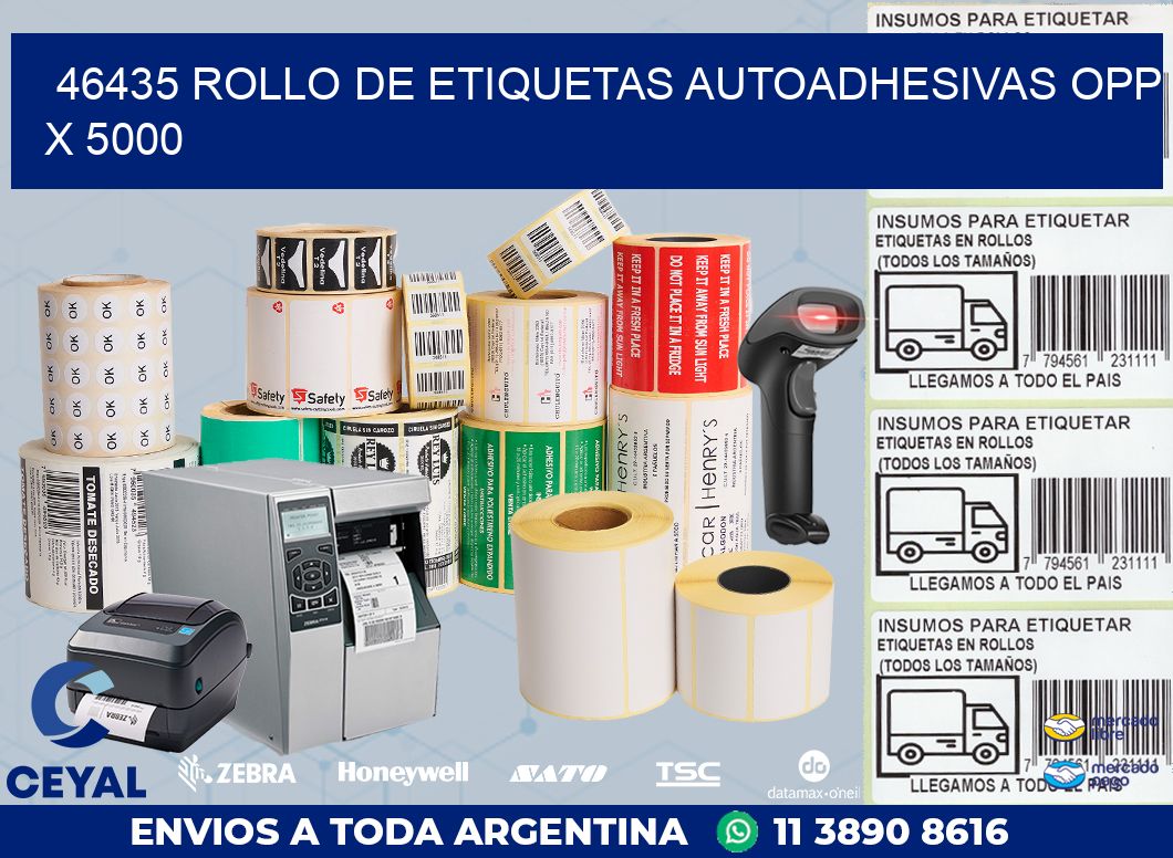 46435 ROLLO DE ETIQUETAS AUTOADHESIVAS OPP X 5000