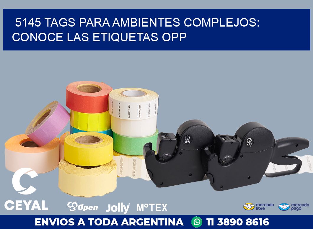 5145 TAGS PARA AMBIENTES COMPLEJOS: CONOCE LAS ETIQUETAS OPP