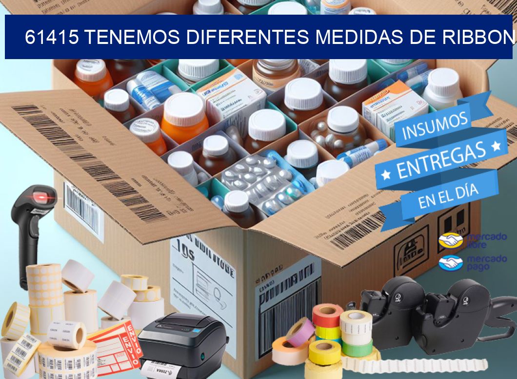61415 TENEMOS DIFERENTES MEDIDAS DE RIBBON