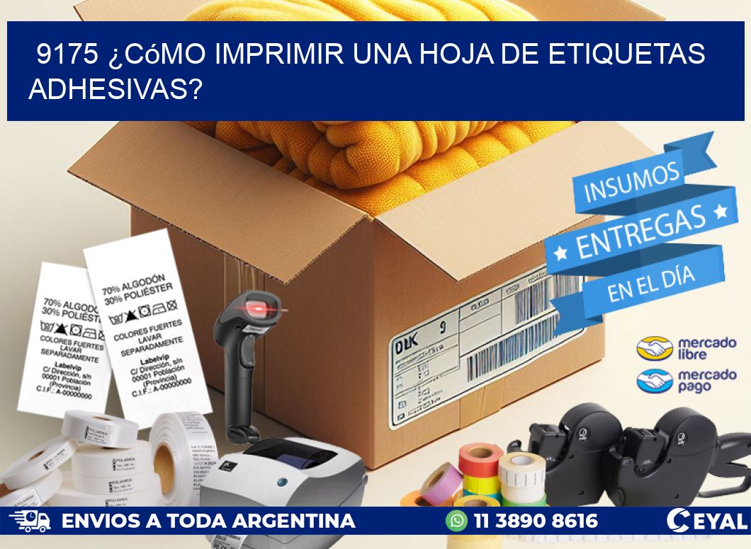 9175 ¿Cómo imprimir una hoja de etiquetas adhesivas?