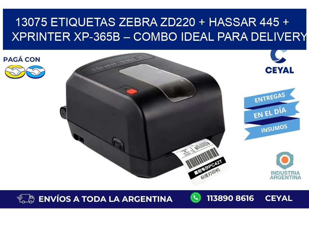 13075 ETIQUETAS Zebra ZD220 + Hassar 445 + Xprinter XP-365B – Combo ideal para delivery