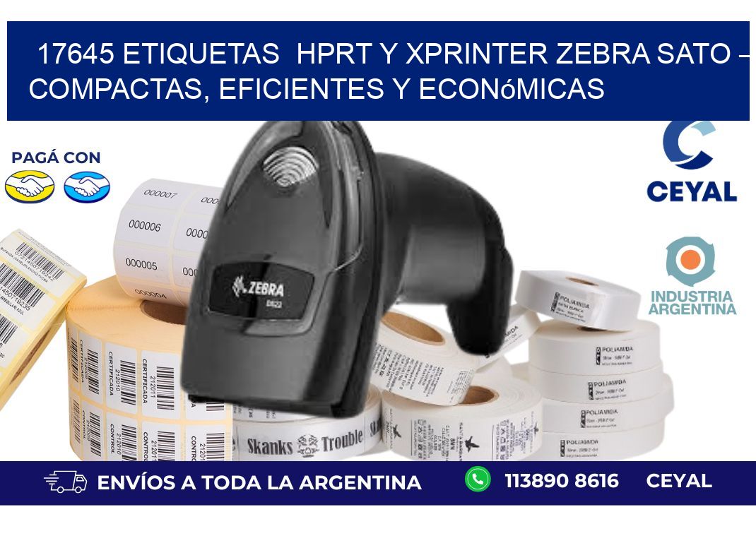 17645 etiquetas  HPRT y Xprinter zebra sato – Compactas, Eficientes y Económicas