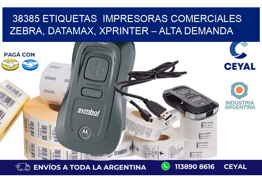 38385 etiquetas  Impresoras Comerciales Zebra, Datamax, Xprinter – Alta Demanda