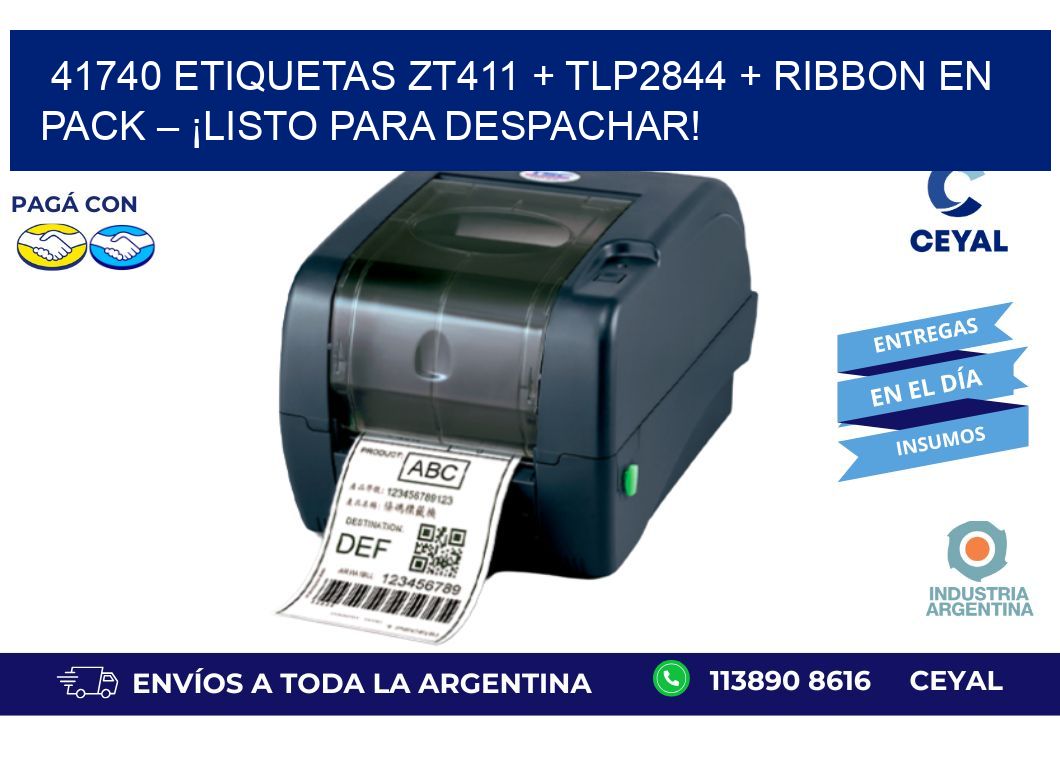 41740 ETIQUETAS ZT411 + TLP2844 + Ribbon en pack – ¡Listo para despachar!