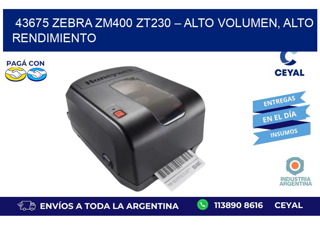 43675 Zebra ZM400 ZT230 – Alto Volumen, Alto Rendimiento