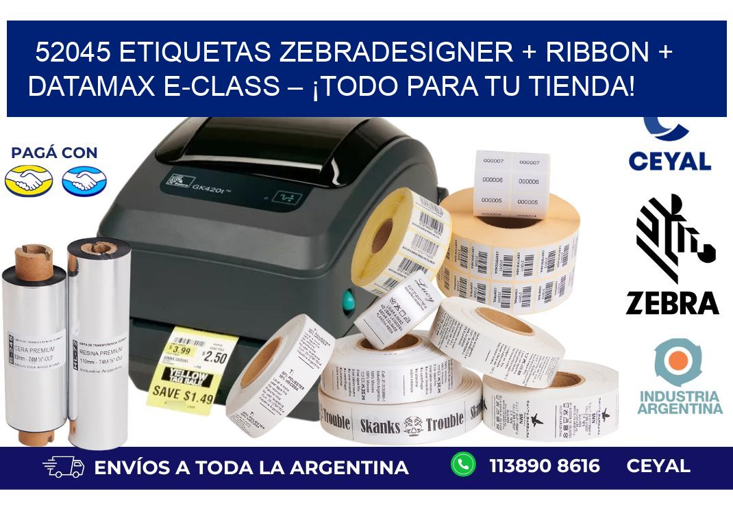 52045 ETIQUETAS ZebraDesigner + Ribbon + Datamax E-Class – ¡Todo para tu tienda!