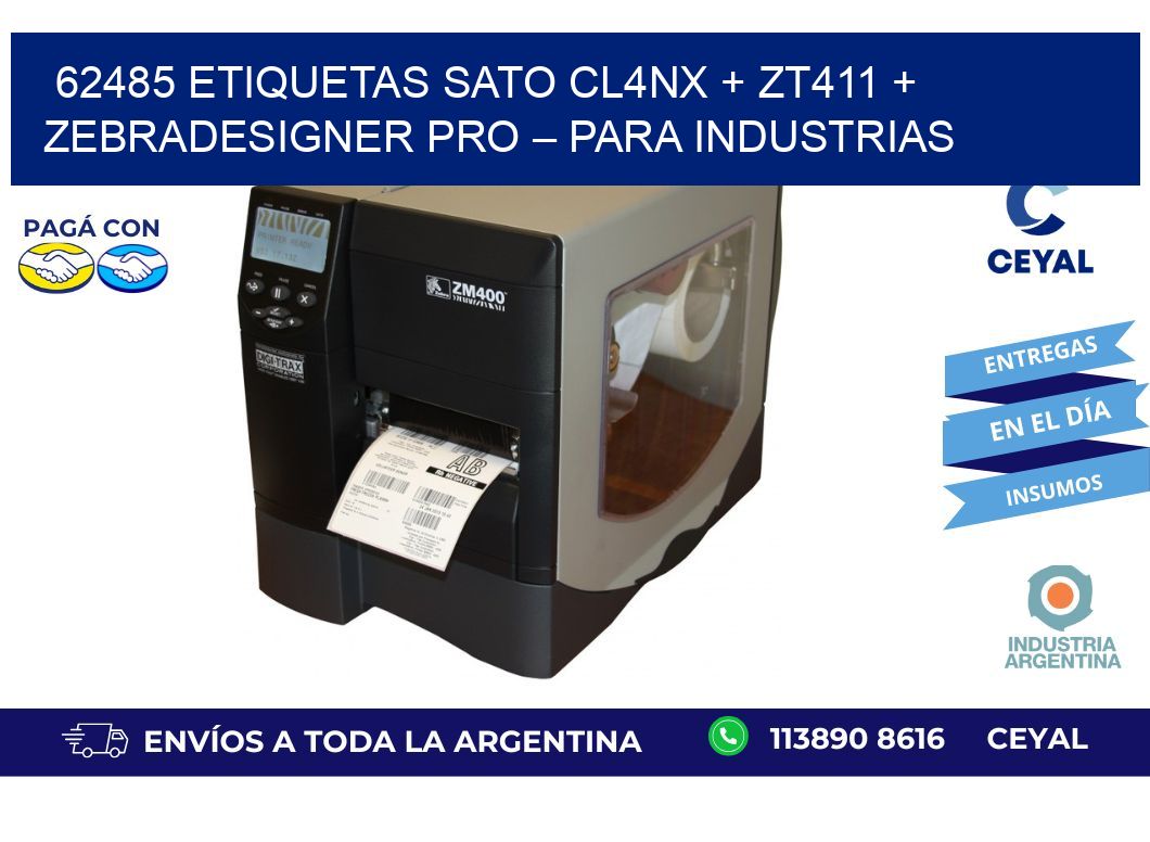 62485 ETIQUETAS SATO CL4NX + ZT411 + ZebraDesigner PRO – Para industrias