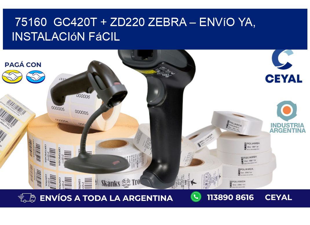 75160  GC420T + ZD220 Zebra – Envío Ya, Instalación Fácil