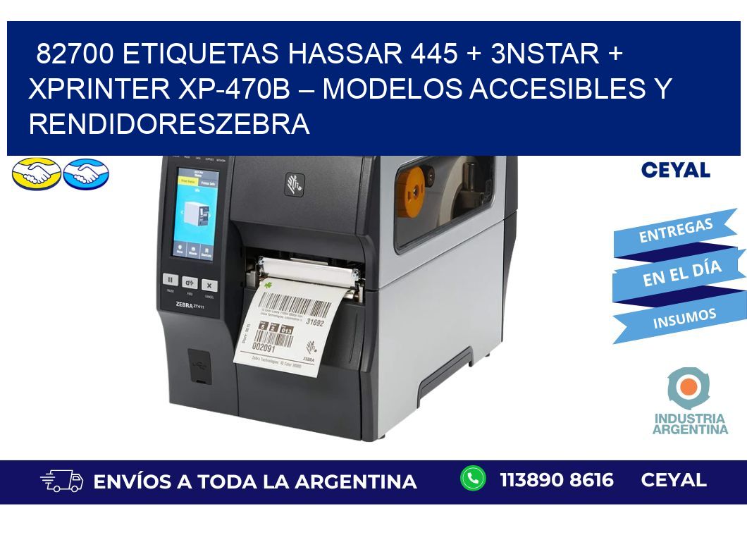 82700 ETIQUETAS Hassar 445 + 3nStar + Xprinter XP-470B – Modelos accesibles y rendidoresZebra