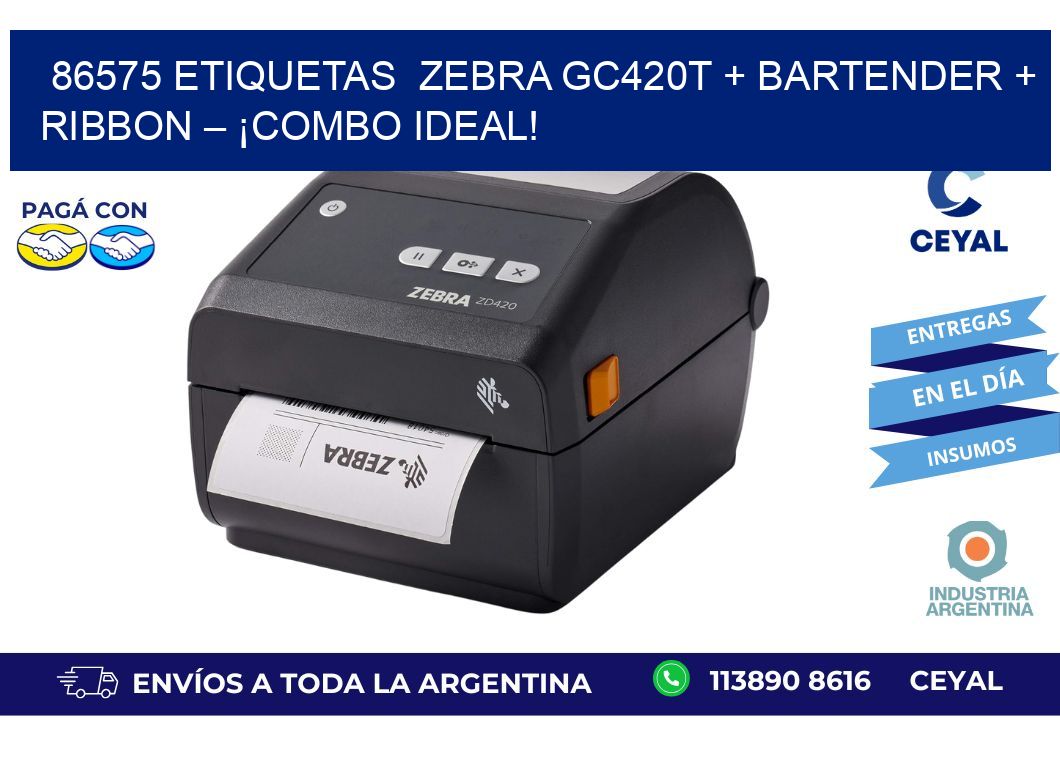 86575 etiquetas  Zebra GC420T + BarTender + Ribbon – ¡Combo Ideal!