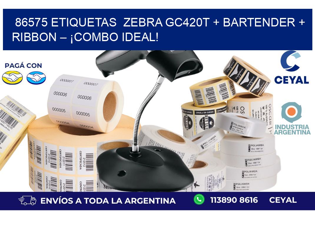 86575 etiquetas  Zebra GC420T + BarTender + Ribbon – ¡Combo Ideal!