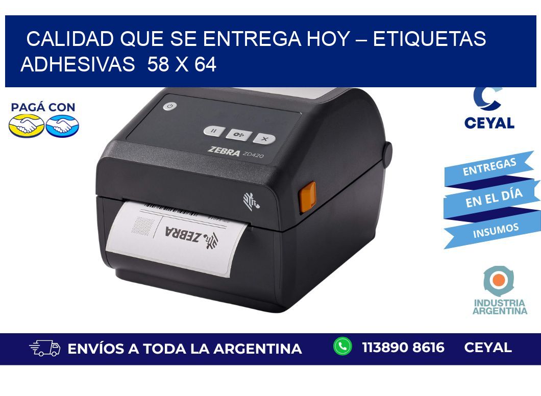 Calidad que se Entrega Hoy – Etiquetas Adhesivas  58 x 64
